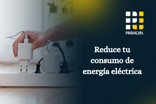 Los mejores productos para reducir tu consumo de energía eléctrica